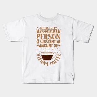 Successful only with Vienna Coffee Kids T-Shirt